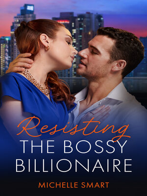 cover image of Resisting the Bossy Billionaire